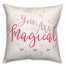 You Are Magical  Pillow
