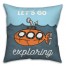 Let's Go Exploring  Pillow