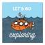 Let's Go Exploring  Wall Art