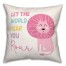 Let the World Hear You Roar Pink Lion 18x18 Spun Poly Pillow
