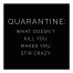 Quarantine Makes You Stir Crazy 12x12 Canvas Wall Art