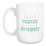 Tested Positive 15 oz Mug