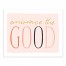 Embrace the Good  8x10 Tabletop Canvas