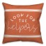 Look For The Helpers 18x18 Spun Poly Pillow