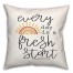 Everyday Is A Fresh Start 18x18 Spun Poly Pillow