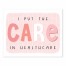 I Put The Care In Healthcare 8x10 Tabletop Canvas
