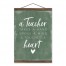 A Teacher Takes A Hand Opens A Mind And Touches A Heart 12x16 Teak Hanging Canvas