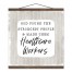 God Found The Strongest People And Made Them Nurses 16x16 Teak Hanging Canvas