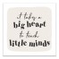 It Takes A Big Heart To Teach Little Minds 12x12 Canvas Wall Art