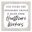 God Found The Strongest People And Made Them Nurses 12x12 Canvas Wall Art