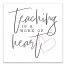 Teaching Is A Work Of Heart 12x12 Canvas Wall Art