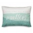 Teal Make Time for What Matters 14x20 Spun Poly Pillow