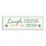 Laugh Drink Be Irish  12x36 Canvas Wall Art