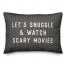 Snuggle and Watch Scary Movies 14x20 Spun Poly Pillow