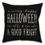 Happy Halloween Good Fright   18x18 Spun Poly Pillow
