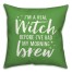 Witch Before my Morning Brew 18x18 Spun Poly Pillow