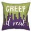 Creep It Real 18x18 Spun Poly Pillow