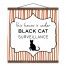 Under Black Cat Survelliance 16x16 Teak Hanging Canvas