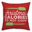 Christmas Calories 18x18 Spun Poly Pillow