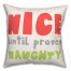 Nice Until Proven Naughty 18x18 Spun Poly Pillow