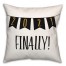 Finally 2021 18x18 Spun Poly Pillow