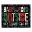 Baby It's Cold Outside 10x8 Canvas Wall Art