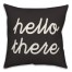Black Hello There 18x18 Indoor / Outdoor Pillow