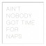 No Time For Naps Wall Art