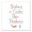 Nothing Cooler Kindness Wall Art