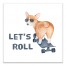 Let's Roll Corgi Wall Art
