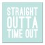Straight Outta Time Out Wall Art