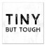 Tiny But Tough Wall Art