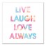 Live Laugh Love Always Watercolor Wall Art