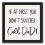 Call Dad 12x12 Black Floating Framed Canvas