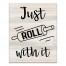 Just Roll With It 16x20 Canvas Wall Art