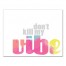 Don't Kill My Vibe 14x11 Canvas Wall Art