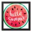 Hello Summer Watermelon 12x12 Black Framed Canvas