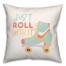 Just Roll 16x16 Spun Poly Pillow