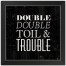 Toil Trouble 16x16 Black Framed Print Under Glass