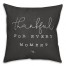 Thankful For Every Moment Pillow
