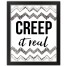 Creep It Real 16x20 Black Framed Print Under Glass