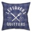 Leftovers Are For Quitters Pillow