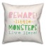 Beware Monsters Pillow