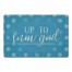 Up To Snow Good 27x18 Floor Mat