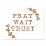 Pray Wait Trust 10 10x8 Tabletop Canvas