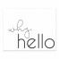 Why Hello 10 10x8 Tabletop Canvas