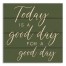 Today is a Good Day for a Good Day 14 x 14 Pallet Wood Art
