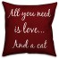 All You Need Is Love and a Cat Red  Outdoor Throw Pillow