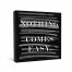 Nothing Worth Having Comes Easy Canvas Wall Art