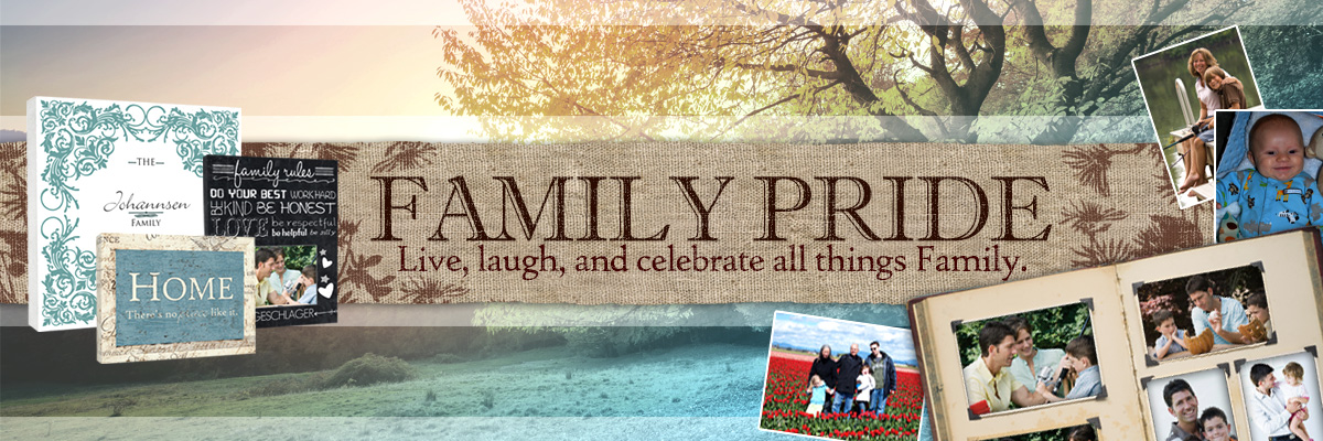 Family Pride. Live, laugh, and celebrate all things Family.